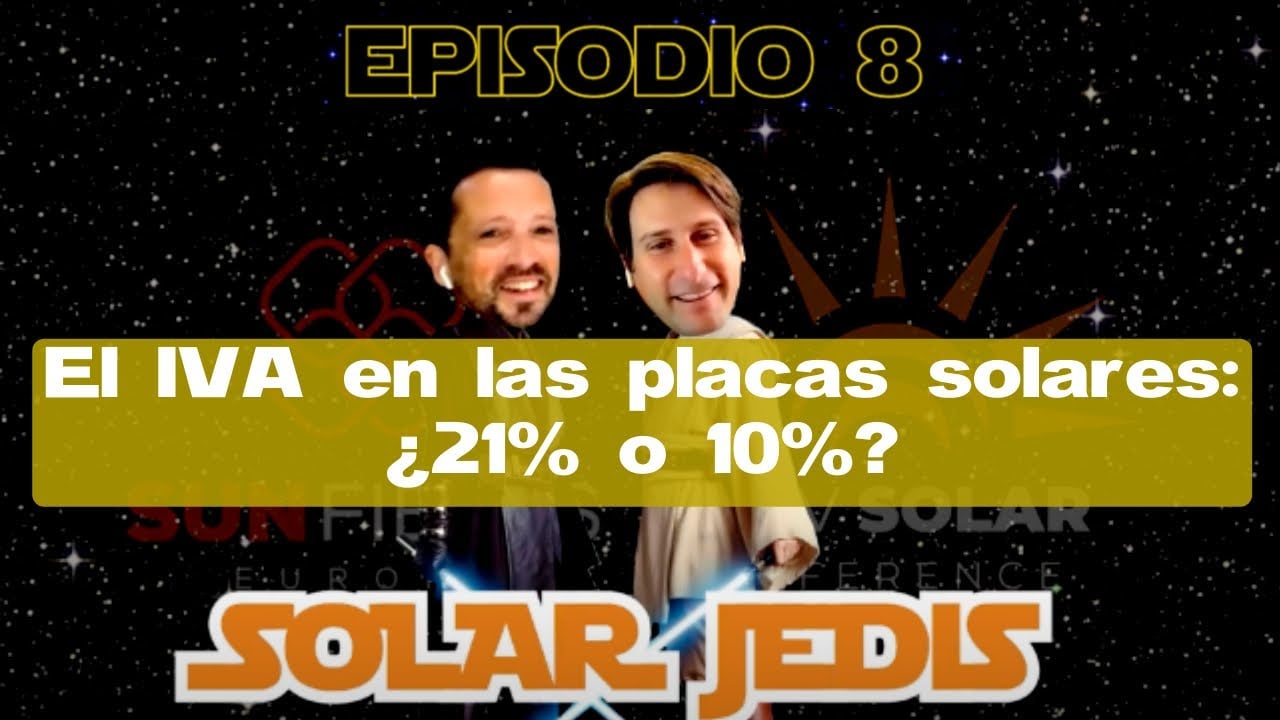 Episodio 8 - Solar Jedis - El IVA en instalaciones de placas solares: ¿21% o 10%?