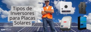 Tipos de inversores para placas solares