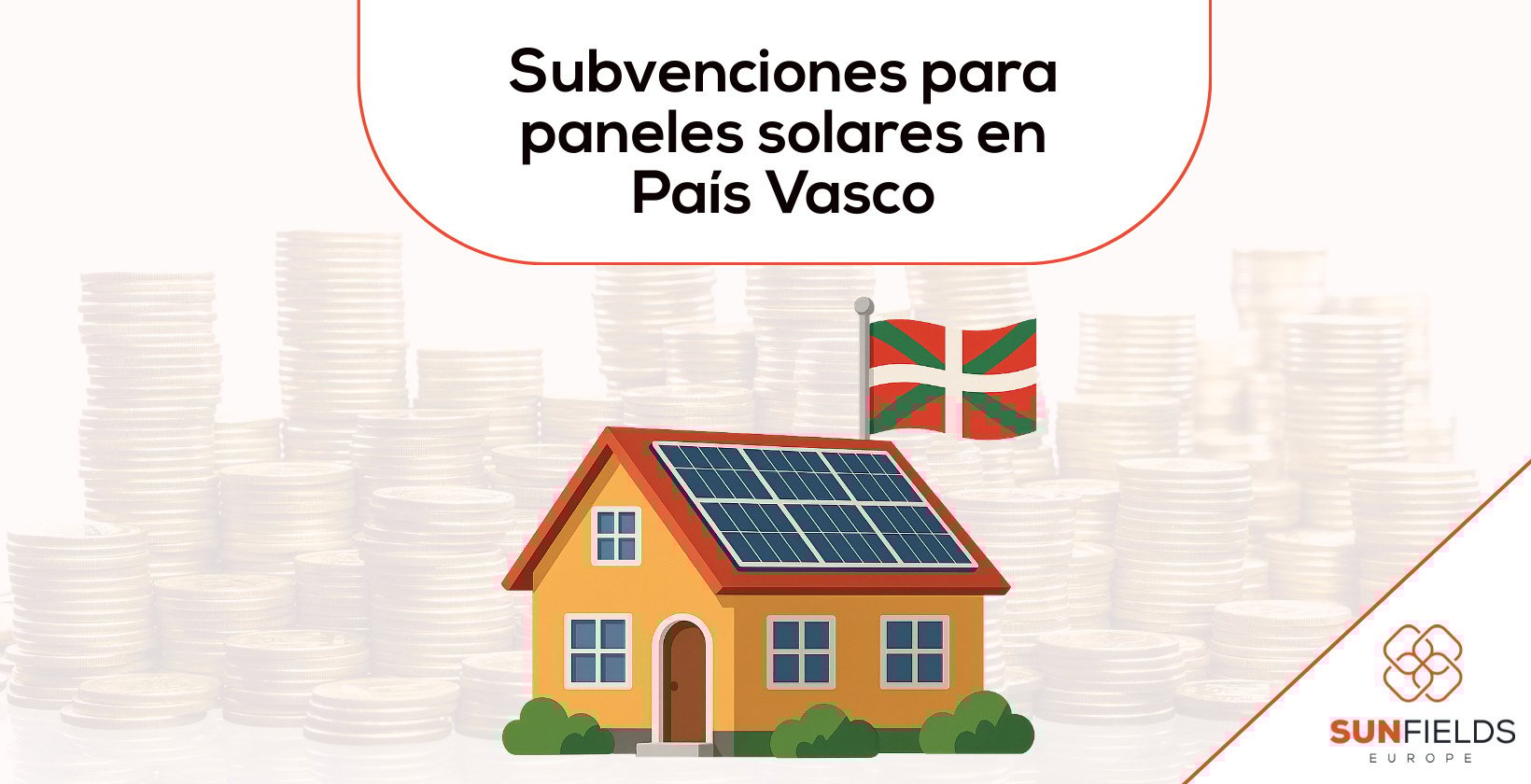 Ayudas y Subvenciones Placas Solares País Vasco: Guía Completa 2025