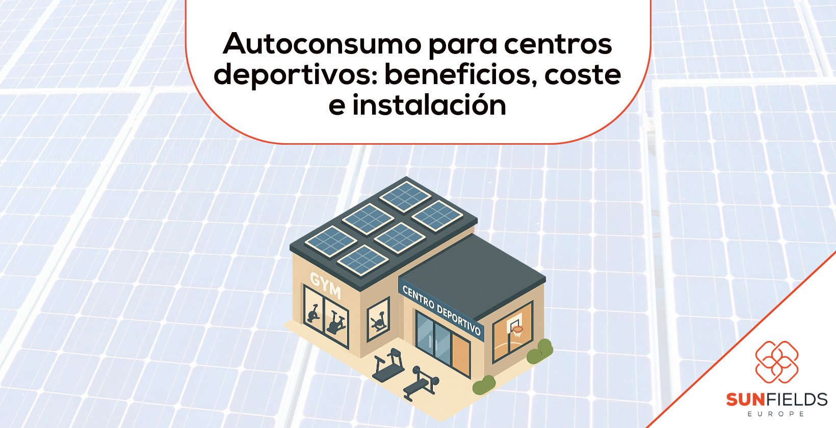 Autoconsumo para gimnasios y centros deportivos
