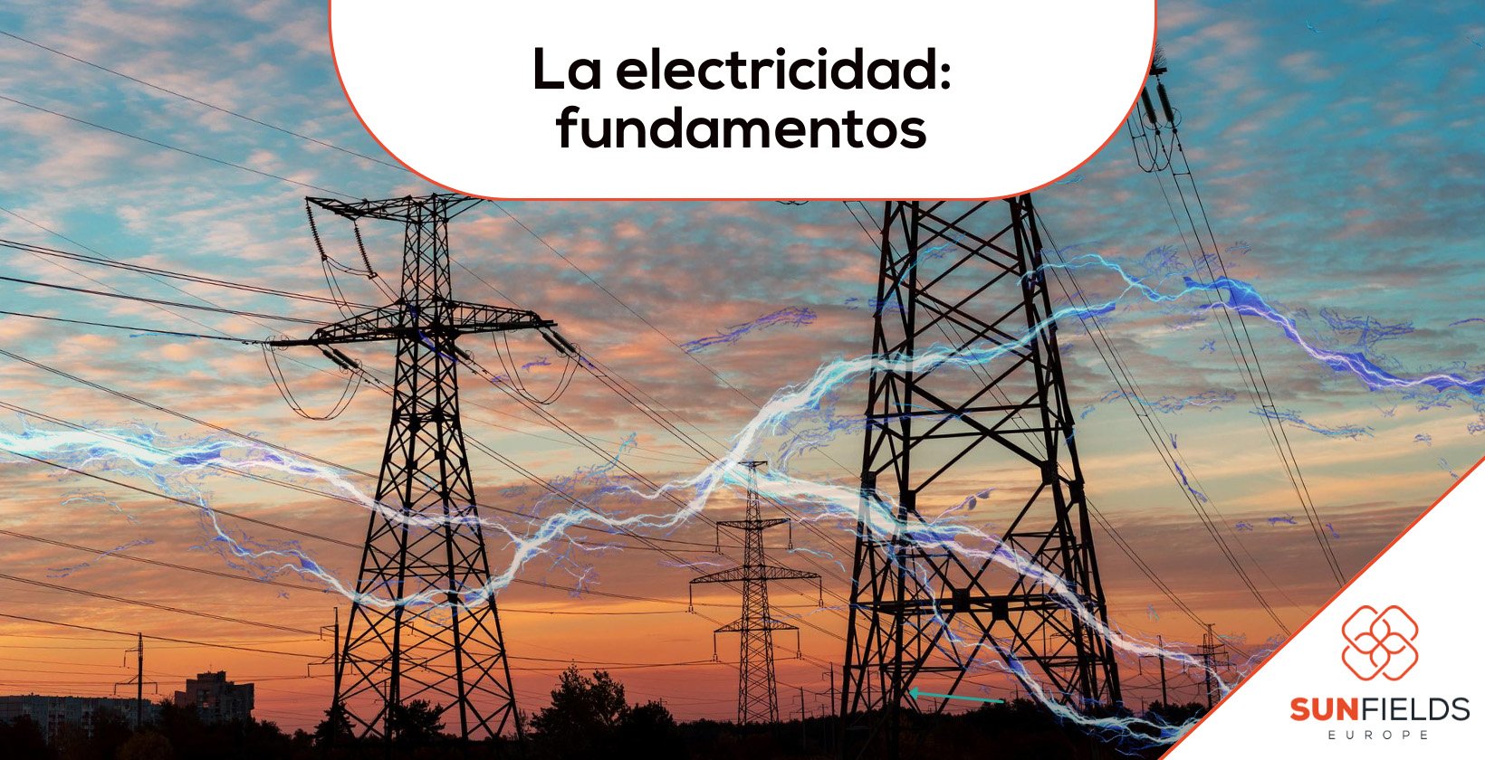 Electricidad: fundamentos de la energía eléctrica